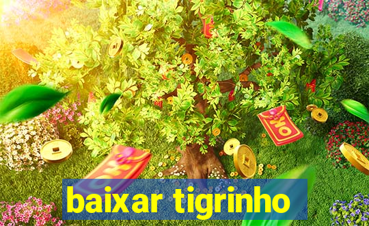 baixar tigrinho